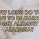 How Long do you Have to be Married to get Alimony in Alabama?